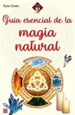 GUÍA ESENCIAL DE LA MAGIA NATURAL | 9788499176888 | GREEN, KYLE | Llibreria La Gralla | Llibreria online de Granollers