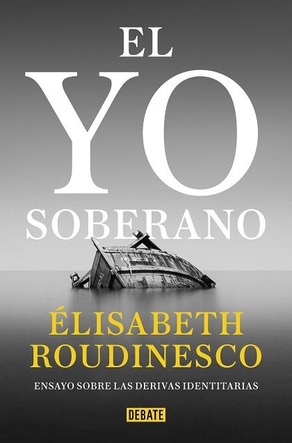YO SOBERANO, EL | 9788418619441 | ROUDINESCO, ÉLISABETH | Llibreria La Gralla | Librería online de Granollers