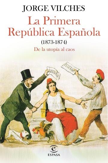 PRIMERA REPÚBLICA ESPAÑOLA, LA (1873-1874) | 9788467068740 | VILCHES, JORGE | Llibreria La Gralla | Llibreria online de Granollers