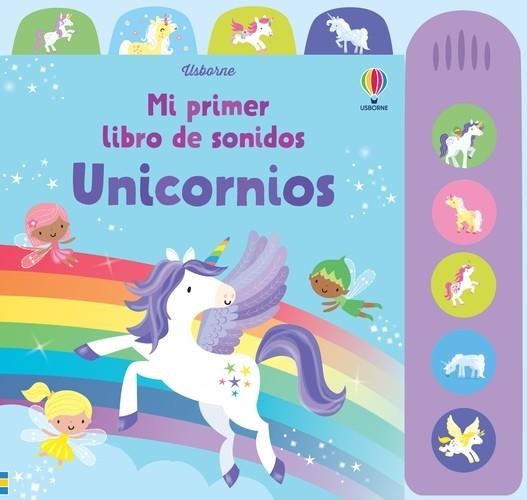 UNICORNIO MI PRIMER LIBRO DE SONIDOS | 9781803708928 | WATT, FIONA | Llibreria La Gralla | Llibreria online de Granollers