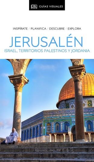 JERUSALÉN, ISRAEL, TERRITORIOS PALESTINOS Y JORDANIA (GUÍAS VISUALES) | 9780241432730 | DK, | Llibreria La Gralla | Llibreria online de Granollers