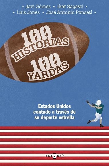 100 HISTORIAS 100 YARDAS | 9788401030093 | PONSETI, JOSÉ ANTONIO / SAGASTI, IKER / GÓMEZ, JAVIER / JONES, LUIS | Llibreria La Gralla | Librería online de Granollers