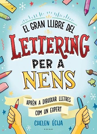 GRAN LLIBRE DEL LETTERING PER A NENS, EL | 9788419378224 | ÉCIJA, CHELEN | Llibreria La Gralla | Llibreria online de Granollers