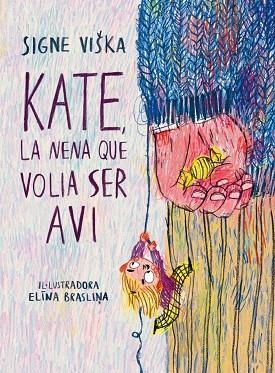 KATE, LA NENA QUE VOLIA SER AVI | 9788418232367 | VIŠKA, SIGNE | Llibreria La Gralla | Llibreria online de Granollers