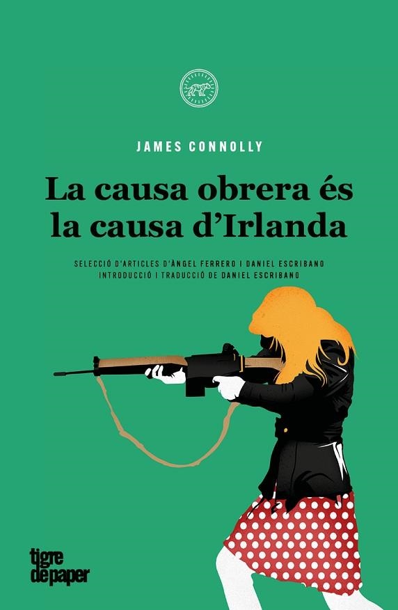 CAUSA D'IRLANDA ÉS LA CAUSA DE LA CLASSE OBRERA, LA | 9788418705458 | CONNOLLY, JAMES | Llibreria La Gralla | Llibreria online de Granollers