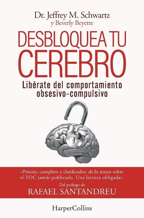 DESBLOQUEA TU CEREBRO. LIBÉRATE DEL COMPORTAMIENTO OBSESIVO-COMPULSIVO | 9788491398417 | SCHWARTZ, JEFFREY | Llibreria La Gralla | Llibreria online de Granollers