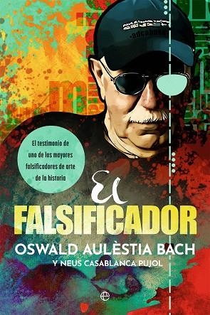 FALSIFICADOR, EL | 9788413844961 | AULÈSTIA BACH, OSWALD / CASABLANCA PUJOL, NEUS | Llibreria La Gralla | Llibreria online de Granollers