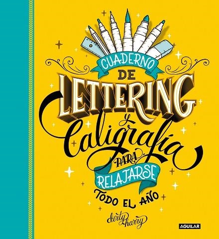 CUADERNO DE LETTERING Y CALIGRAFÍA PARA RELAJARSE TODO EL AÑO | 9788403523500 | DIRTY, HARRY | Llibreria La Gralla | Llibreria online de Granollers