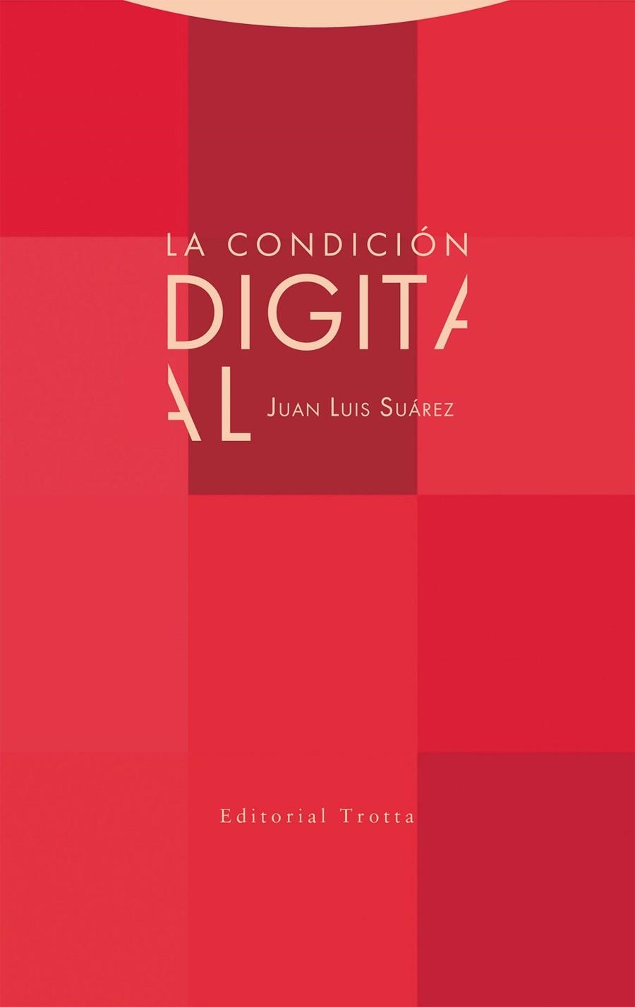 CONDICIÓN DIGITAL, LA | 9788413640952 | SUÁREZ, JUAN LUIS | Llibreria La Gralla | Llibreria online de Granollers