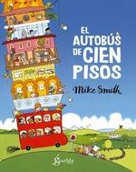 AUTOBUS DE CIEN PISOS, EL | 9788412504651 | MIKE SMITH | Llibreria La Gralla | Llibreria online de Granollers