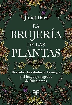 BRUJERÍA DE LAS PLANTAS, LA | 9788417851613 | DIAZ, JULIET | Llibreria La Gralla | Librería online de Granollers