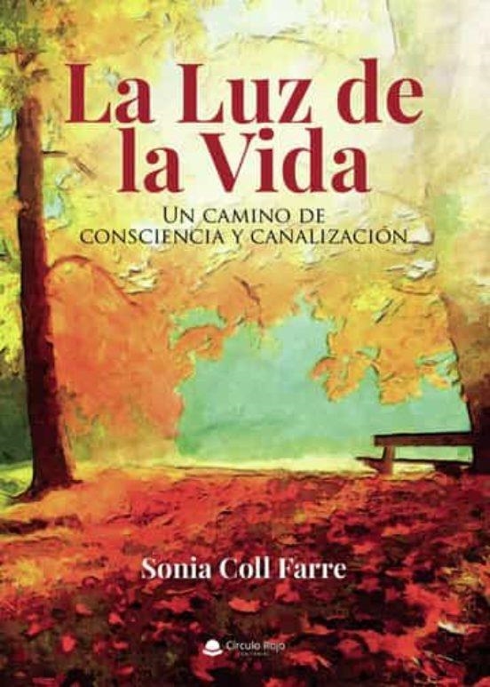 LUZ DE LA VIDA, LA | 9788411558167 | COLL FARRE, SONIA | Llibreria La Gralla | Llibreria online de Granollers