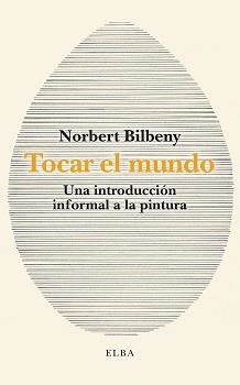 TOCAR EL MUNDO | 9788412467291 | BILBENY, NORBERT | Llibreria La Gralla | Librería online de Granollers