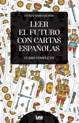 LEER EL FUTURO CON CARTAS ESPAÑOLAS | 9788411312424 | GALINDO, CECILIA MARÍA | Llibreria La Gralla | Llibreria online de Granollers