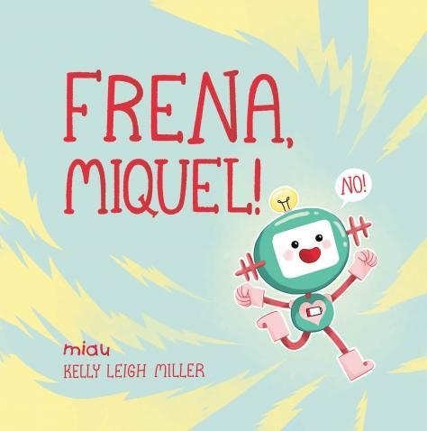 FRENA, MIQUEL! | 9788418749148 | LEIGH MILLER, KELLY | Llibreria La Gralla | Llibreria online de Granollers