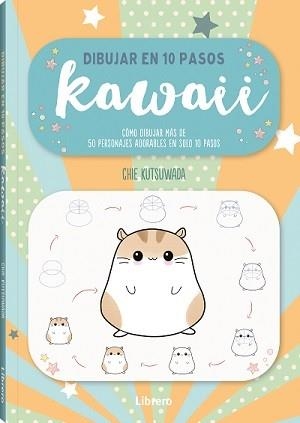 DIBUJAR KAWAII EN 10 PASOS | 9789463598873 | KUTSUKAWA, CHIE | Llibreria La Gralla | Llibreria online de Granollers