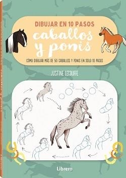 DIBUJAR CABALLOS Y PONIS EN 10 PASOS | 9789463598897 | LECOUFFE, JUSTINE | Llibreria La Gralla | Llibreria online de Granollers