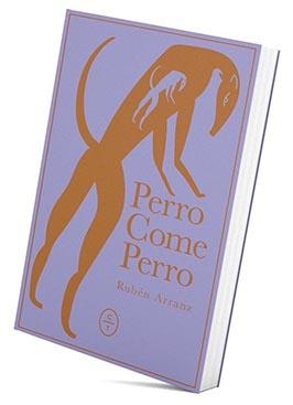 PERRO COME PERRO | 9788412482089 | ARRÁN, RUBÉN | Llibreria La Gralla | Librería online de Granollers