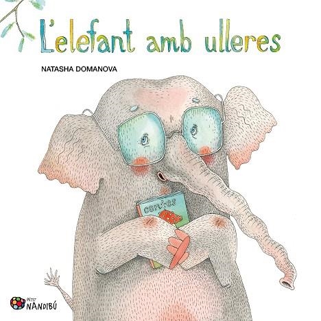 ELEFANT AMB ULLERES, L' | 9788413034317 | DOMANOVA, NATASHA | Llibreria La Gralla | Llibreria online de Granollers