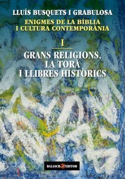 ENIGMES DE LA BÍBLIA I CULTURA CONTEMPORÀNIA I | 9788412481907 | BUSQUETS I GRABULOSA, LLUÍS | Llibreria La Gralla | Llibreria online de Granollers