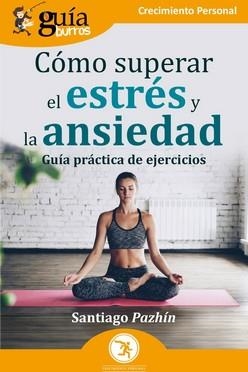 CÓMO SUPERAR EL ESTRÉS Y LA ANSIEDAD GUÍABURRO | 9788419129932 | LORENZO SACCO, SANTIAGO | Llibreria La Gralla | Llibreria online de Granollers