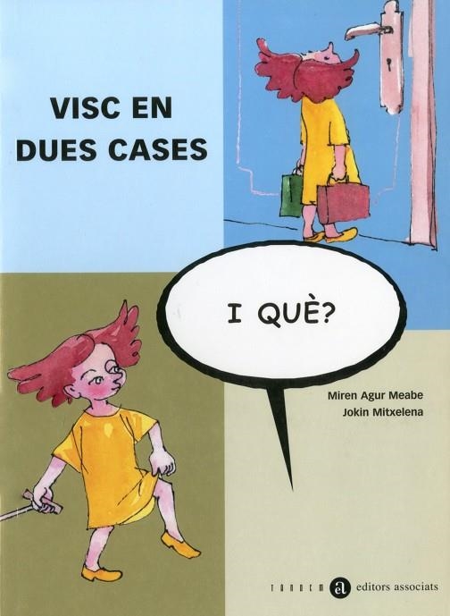 VISC EN DUES CASES, I QUÈ? | 9788481314410 | AGUR MEABE, MIREM | Llibreria La Gralla | Llibreria online de Granollers