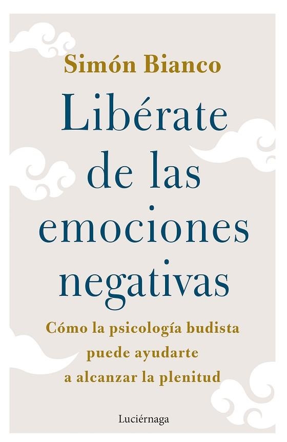 LIBÉRATE DE LAS EMOCIONES NEGATIVAS | 9788419164438 | BIANCO, SIMÓN | Llibreria La Gralla | Llibreria online de Granollers