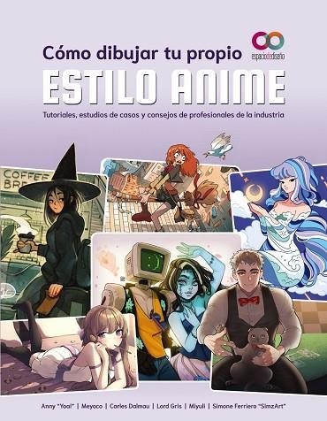 CÓMO DIBUJAR TU PROPIO ESTILO ANIME | 9788441547131 | "YOAI", ANNY / MEYOCO / DALMAU, CARLES / GRIS, LORD / MIYULI / FERRIERO "SIMZART", SIMONE | Llibreria La Gralla | Llibreria online de Granollers