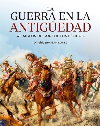 GUERRA EN LA ANTIGÜEDAD, LA | 9788413845265 | LOPEZ, JEAN (DIR.) | Llibreria La Gralla | Llibreria online de Granollers