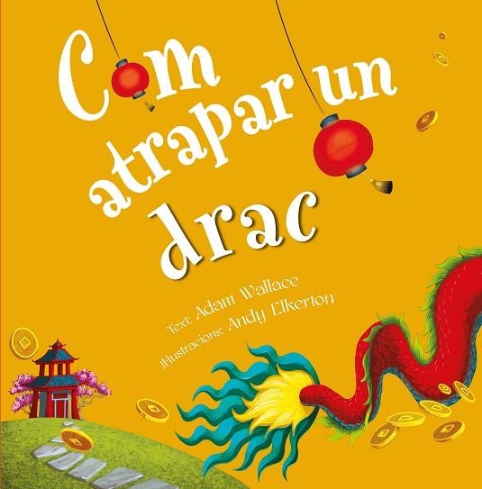 COM ATRAPAR A UN DRAC | 9788491456353 | WALLACE, ADAM | Llibreria La Gralla | Llibreria online de Granollers