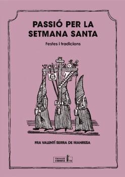 PASSIO PER LA SETMANA SANTA | 9788412356670 | SERRA DE MANRESA,FRA VALENTI | Llibreria La Gralla | Llibreria online de Granollers