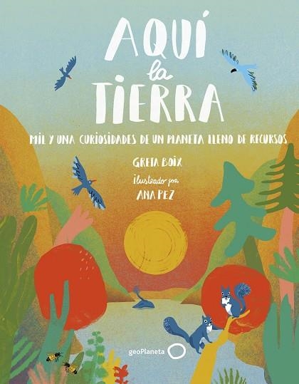 AQUÍ  LA TIERRA | 9788408262510 | BOIX, GRETA ;  PEZ, ANA | Llibreria La Gralla | Llibreria online de Granollers