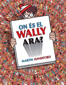 ON ÉS EL WALLY ARA? (COL·LECCIÓ ON ÉS WALLY?) | 9788418688782 | HANDFORD, MARTIN | Llibreria La Gralla | Llibreria online de Granollers