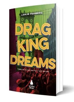 DRAG KING DREAMS | 9788412520460 | FEINBERG, LESLIE | Llibreria La Gralla | Llibreria online de Granollers