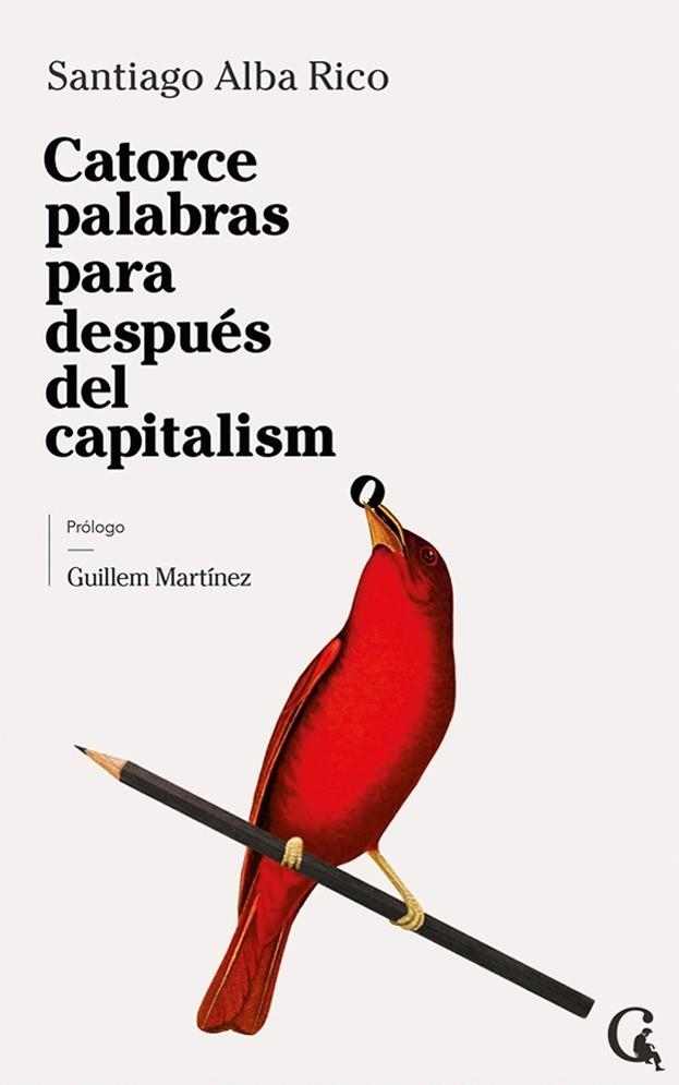 CATORCE PALABRAS PARA DESPUÉS DEL CAPITALISMO | 9788412658644 | ALBA RICO, SANTIAGO | Llibreria La Gralla | Llibreria online de Granollers