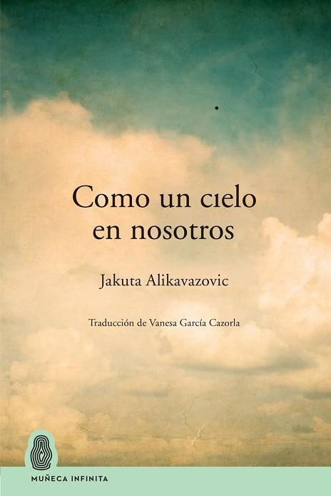 COMO UN CIELO EN NOSOTROS | 9788412595635 | ALIKAVAZOVIC, JAKUTA | Llibreria La Gralla | Llibreria online de Granollers