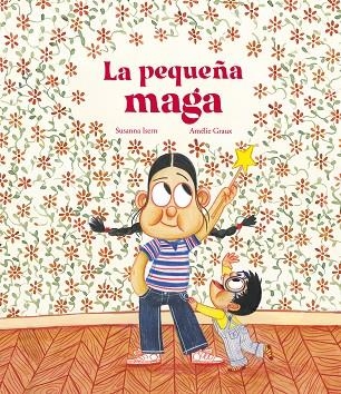 PEQUEÑA MAGA, LA | 9788419253675 | SUSANNA ISERN | Llibreria La Gralla | Librería online de Granollers
