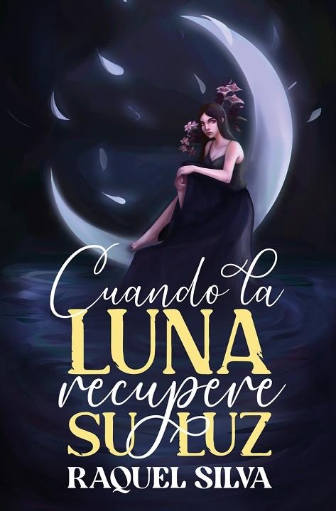 CUANDO LA LUNA RECUPERE SU LUZ | 9788419147400 | SILVA, RAQUEL | Llibreria La Gralla | Llibreria online de Granollers