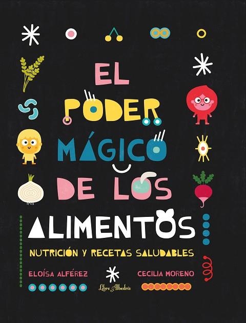 PODER MÁGICO DE LOS ALIMENTOS, EL | 9788412567366 | ALFÉREZ ROMÁN, ELOÍSA | Llibreria La Gralla | Llibreria online de Granollers