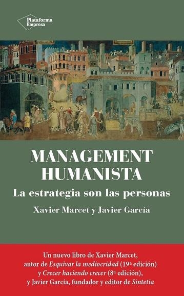 MANAGEMENT HUMANISTA | 9788419655097 | MARCET, XAVIER / GARCÍA, JAVIER | Llibreria La Gralla | Llibreria online de Granollers