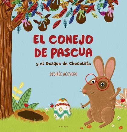 CONEJO DE PASCUA Y EL BOSQUE DE CHOCOLATE, EL | 9788419378781 | ACEVEDO, DESIRÉE | Llibreria La Gralla | Librería online de Granollers