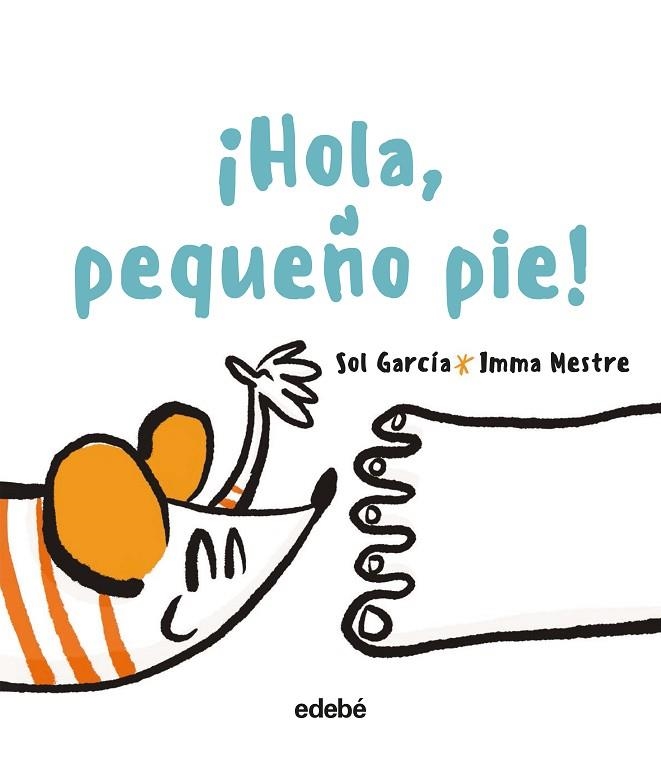 HOLA, PEQUEÑO PIE! | 9788468356877 | GARCÍA PRATS, SOLEDAD | Llibreria La Gralla | Librería online de Granollers