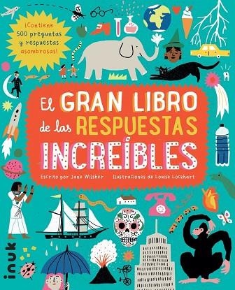 GRAN LIBRO DE LAS RESPUESTAS INCREIBLES, EL  | 9788416774784 | WILSHER, JANE | Llibreria La Gralla | Llibreria online de Granollers