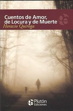 CUENTOS DE AMOR, LOCURA Y MUERTE | 9788493806132 | QUIROGA, HORACIO | Llibreria La Gralla | Librería online de Granollers