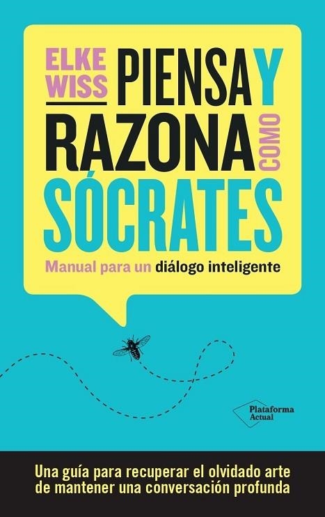 PIENSA Y RAZONA COMO SÓCRATES | 9788419271884 | WISS, ELKE | Llibreria La Gralla | Librería online de Granollers