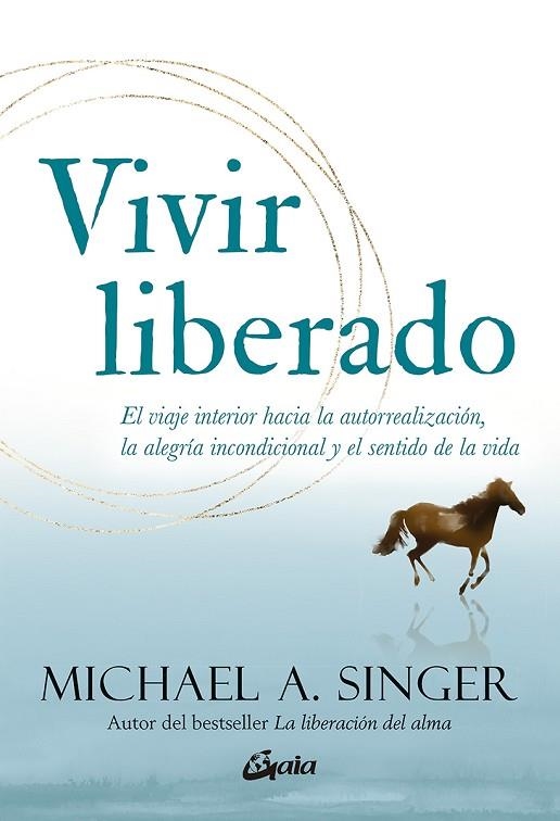 VIVIR LIBERADO | 9788411080118 | SINGER, MICHAEL A. | Llibreria La Gralla | Llibreria online de Granollers