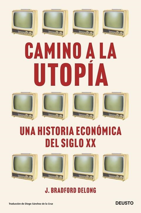 CAMINO A LA UTOPÍA | 9788423435388 | DELONG, J. BRADFORD | Llibreria La Gralla | Llibreria online de Granollers