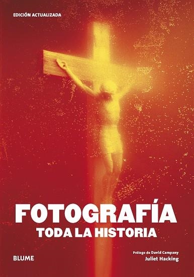 FOTOGRAFÍA. TODA LA HISTORIA | 9788419499592 | HACKING, JULIET / CAMPANY, DAVID | Llibreria La Gralla | Librería online de Granollers