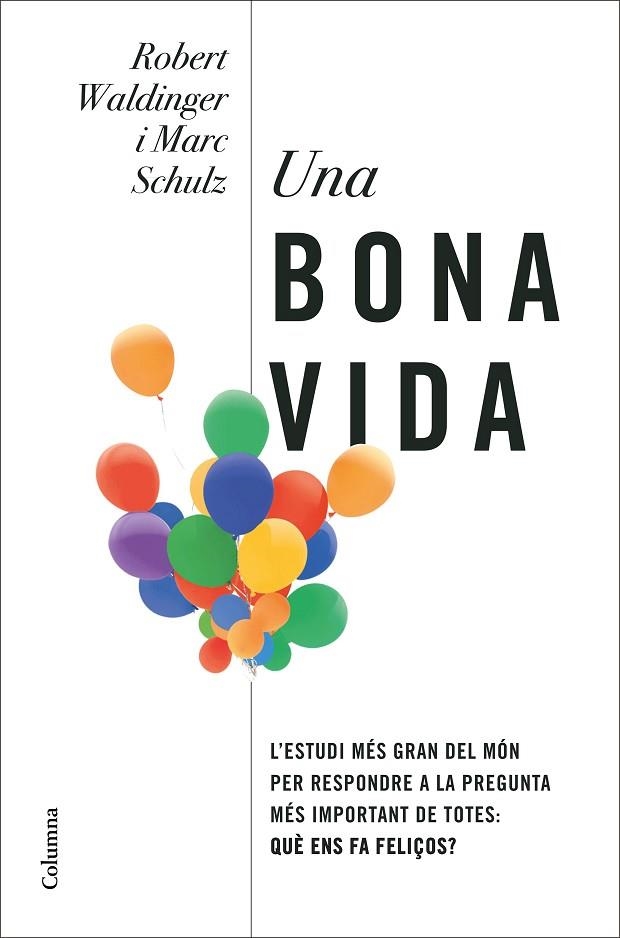BONA VIDA, UNA | 9788466430005 | WALDINGER, ROBERT ;  SCHULZ, MARC | Llibreria La Gralla | Librería online de Granollers