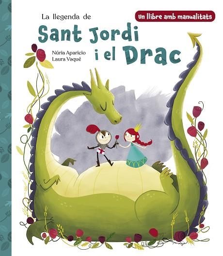 LLEGENDA DE SANT JORDI I EL DRAC, LA  | 9788448865290 | VAQUÉ, LAURA ; APARICIO, NÚRIA | Llibreria La Gralla | Llibreria online de Granollers